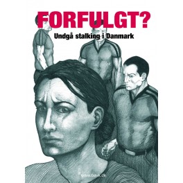 Forfulgt? - Undgå stalking i Danmark